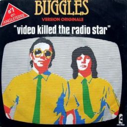 Video killed the radio star
